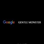 Google & Gentle Monster Unveil the Future: AI Smart Eyewear Powered by Android XR